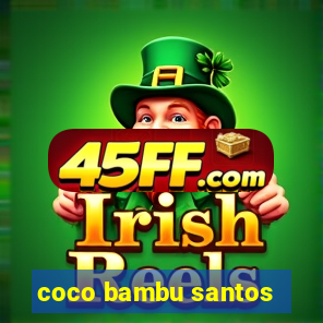coco bambu santos